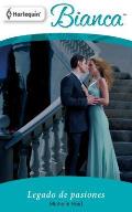 Harlequin Bianca #831: Legado de Pasiones = Legacy of Passions