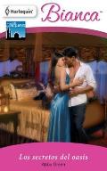 Harlequin Bianca #832: Los Secretos del Oasis = Secrets of the Oasis
