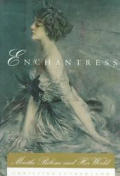 Enchantress: Marthe Bibesco and Her World