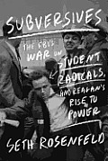 Subversives: The FBI's War on Student Radicals, and Reagan's Rise to Power
