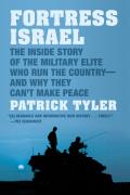 Fortress Israel: The Inside Story of the Military Elite Who Run the Country--And Why They Can't Make Peace