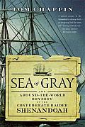 Sea of Gray: The around-the-world Odyssey of the Confederate Raider Shenandoah