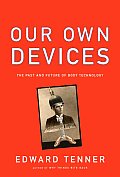 Our Own Devices: The Past and Future of Body Technology