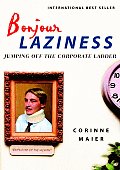 Bonjour Laziness: Jumping Off the Corporate Ladder Cover