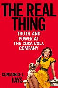 The Real Thing: Truth and Power at the Coca-Cola Company by ... The Real Thing: Truth and Power at the Coca-Cola Company by ...