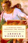 A Scream Goes Through the House: What Literature Teaches Us about Life Cover