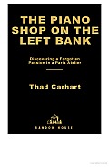 The Piano Shop on the Left Bank: Discovering a Forgotten Passion in a Paris Atelier Cover