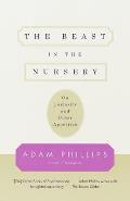 The Beast in the Nursery: On Curiosity and Other Appetites Cover