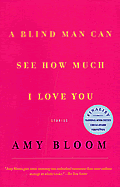 A Blind Man Can See How Much I Love You: Stories Cover