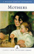 Mothers: Classics from the Modern Library (MODERN LIBRARY)
