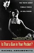 Is That a Gun in Your Pocket?: The Truth about Female Power in Hollywood Cover