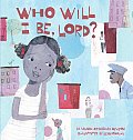 Who Will I Be, Lord? (Picture Book) Cover