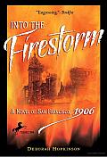 Into the Firestorm: A Novel of San Francisco, 1906 Cover