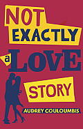 Not Exactly a Love Story Cover
