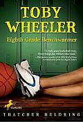 Toby Wheeler: Eighth Grade Benchwarmer Cover