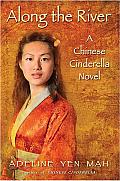 Along the River: A Chinese Cinderella Novel Cover