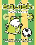 Squish #04: Squish #4: Captain Disaster Cover