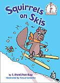 Squirrels on Skis (Beginner Books) Cover