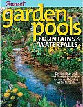 Garden Pools, Fountains & Waterfalls (Sunset Books)