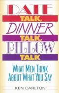Date Talk, Dinner Talk, Pillow Talk: What Men Think about What You Say Cover