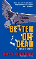Better Off Dead: A Casey Jones Mystery Cover
