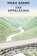 Far Appalachia: Following the New River North