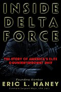 Inside Delta Force: The Story of America's Elite Counter-Terrorist Unit