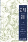 Anchor Bible Reference Library: The Scepter and the Star: The Messiahs of the Dead Sea Scrolls and Other Ancient Literature
