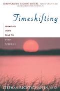 Timeshifting: Creating More Time to Enjoy Your Life