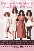 Miss Vera's Finishing School for Boys Who Want to Be Girls: Tips, Tales, and Teachings from the Dean of the World's First Cross-Dressing Academy Cover