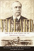 Villard: The Life and Times of an American Titan Cover