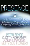 Presence: An Exploration of Profound Change in People, Organizations, and Society Cover