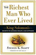 The Richest Man Who Ever Lived: King Solomon's Secrets to Success, Wealth, and Happiness Cover