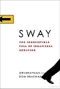 Sway: The Irresistible Pull of Irrational Behavior Cover