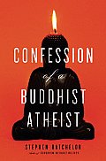 Confession of a Buddhist Atheist Cover