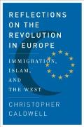 Reflections on the Revolution in Europe: Immigration, Islam, and the West Cover