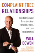 Complaint Free Relationships: How to Positively Transform Your Personal, Work, and Love Relationships Cover
