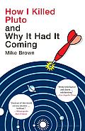 How I Killed Pluto and Why It Had It Coming Cover