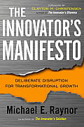 The Innovator's Manifesto: Deliberate Disruption for Transformational Growth Cover