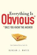 Everything Is Obvious: Once You Know the Answer Cover