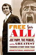 Free for All: Joe Papp, the Public, and the Greatest Theater Story Ever Told Cover