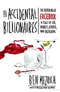 The Accidental Billionaires: The Founding of Facebook: A Tale of Sex, Money, Genius and Betrayal Cover