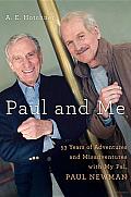 Paul and Me: Fifty-three Years of Adventures and Misadventures with My Pal Paul Newman Cover