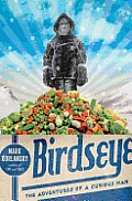Birdseye: The Adventures of a Curious Man