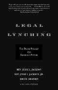 Legal Lynching: The Death Penalty and America's Future