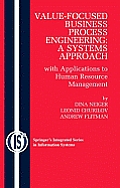 Value-Focused Business Process Engineering: A Systems Approach: With Applications to Human Resource Management (Lecture Notes in Computer Science)