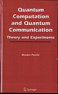 Quantum Computation and Quantum Communication: Theory and Experiments