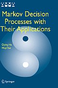 Advances in Mechanics and Mathematics #14: Markov Decision Processes with Their Applications