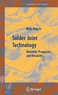 Springer Series in Materials Science #92: Solder Joint Technology: Materials, Properties, and Reliability