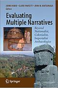 Evaluating Multiple Narratives: Beyond Nationalist, Colonialist, Imperialist Archaeologies